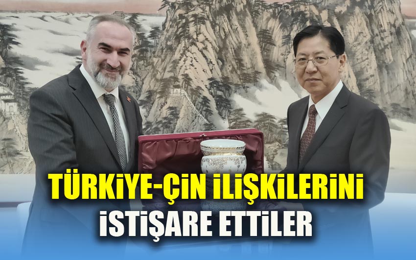 Türkiye-Çin ilişkilerini istişare ettiler