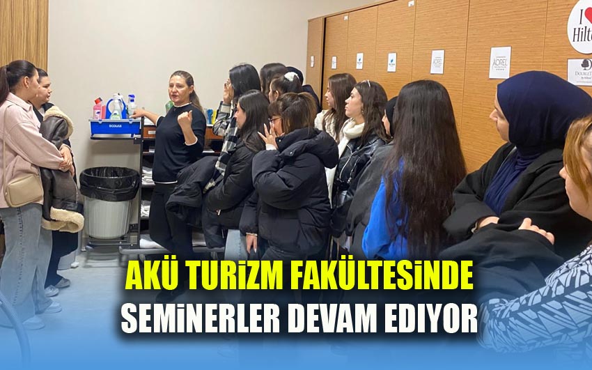 Konaklama İşletmelerinde Kat Hizmetleri Yönetimi ve Uygulamaları Semineri Düzenlendi