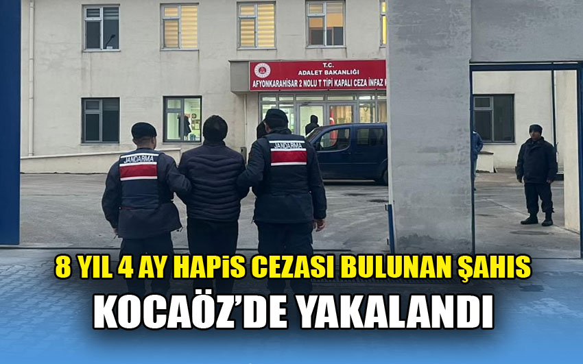 8 yıl 4 ay hapis cezası bulunan şahıs Kocaöz’de yakalandı