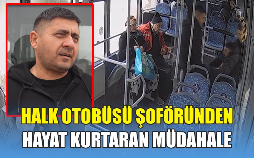 Belediye Halk Otobüsünde Hayat Kurtaran Müdahale