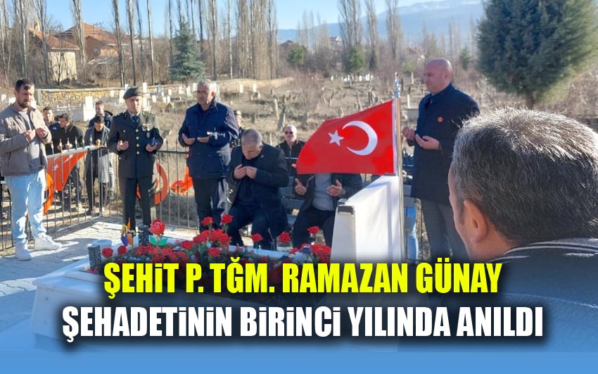 Şehit P. Tğm. Ramazan Günay Şehadetinin Birinci Yılında Anıldı