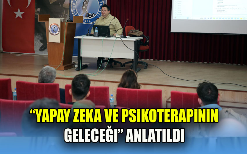 Yapay Zeka ve Psikoterapinin Geleceği Anlatıldı