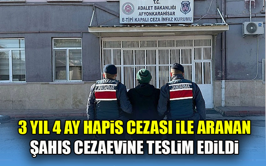 3 Yıl 4 Ay Hapis Cezası ile Cezaevine Teslim Edildi