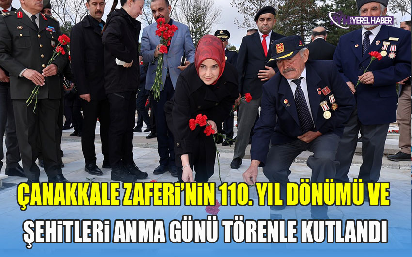Çanakkale Zaferi’nin 110. Yıl Dönümü ve Şehitleri Anma Günü Törenle Kutlandı