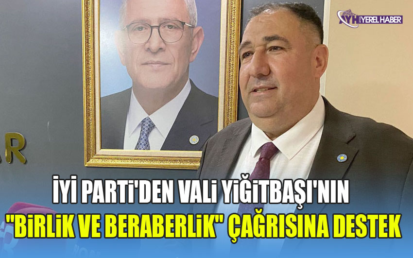 İYİ Parti'den Vali Yiğitbaşı'nın 