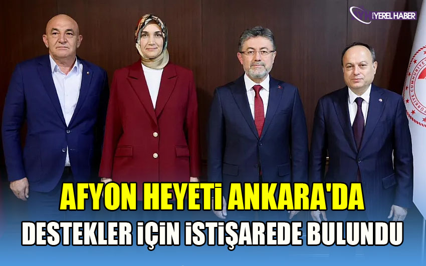 Afyon heyetinden Tarım Bakanı Yumaklı’ya Ziyaret