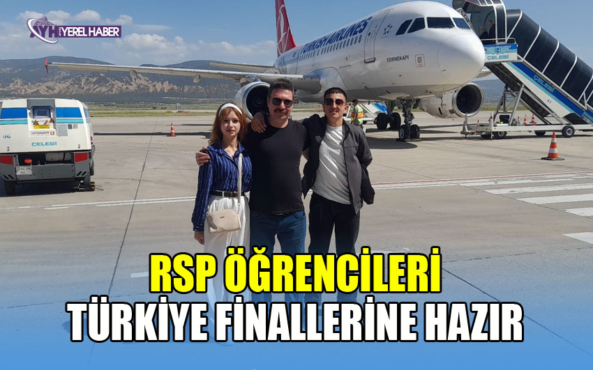 RSP ÖĞRENCİLERİ TÜRKİYE FİNALLERİNE HAZIR