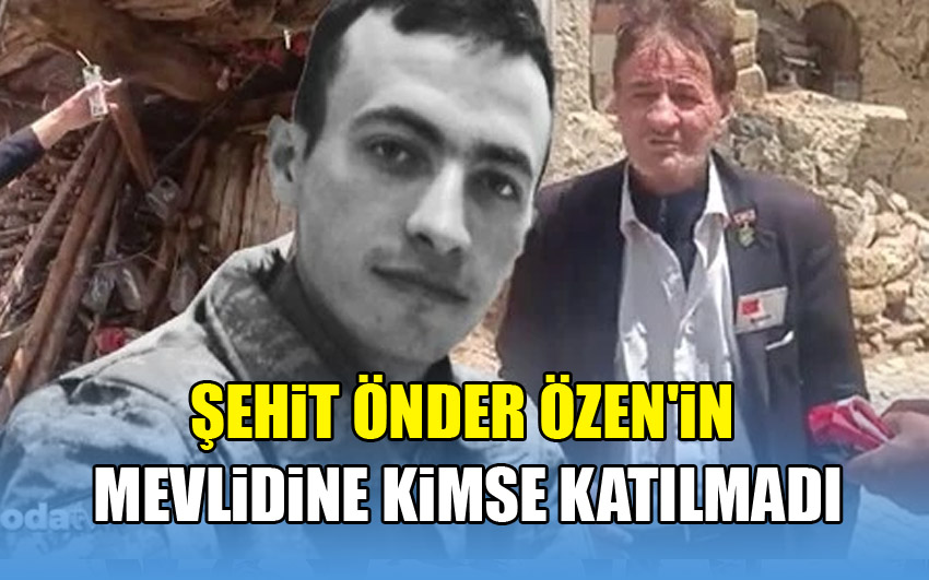 Şehit Özen'in Mevlidine Kimse Katılmadı
