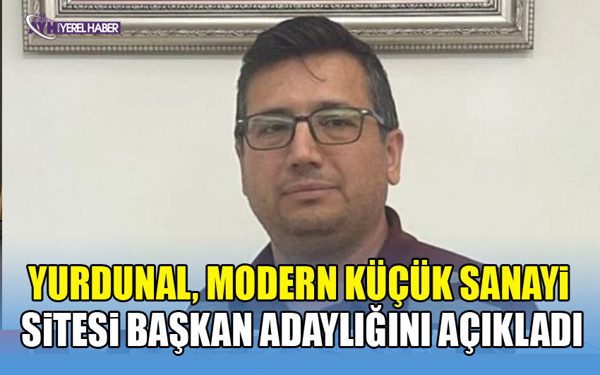 Halil Yurdunal başkanlığa aday olduğunu duyurdu