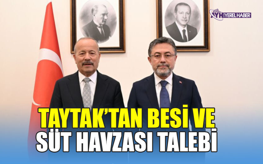TAYTAK’TAN BESİ VE SÜT HAVZASI TALEBİ 