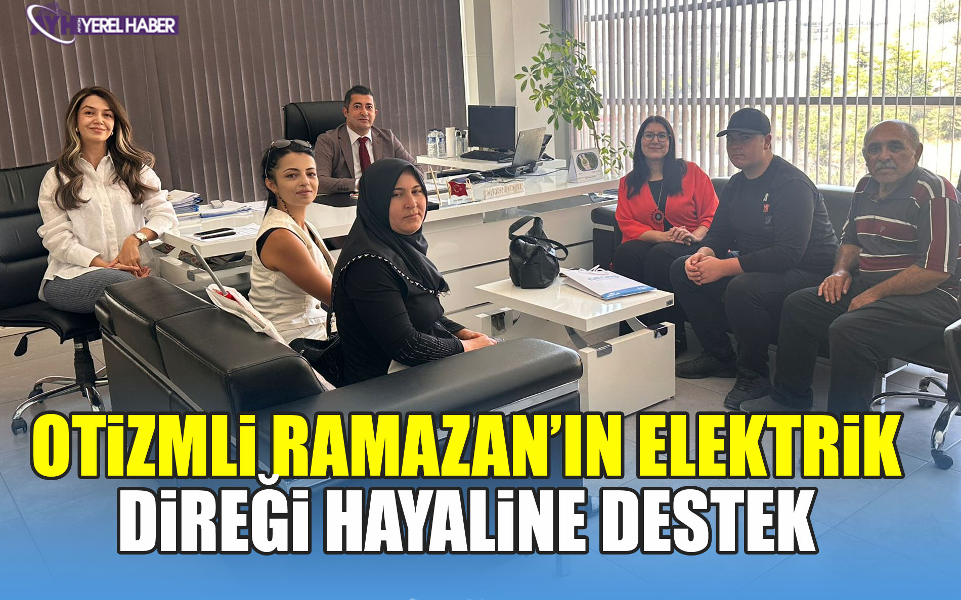 Otizmli Ramazan’ın Elektrik Direği Hayaline Destek
