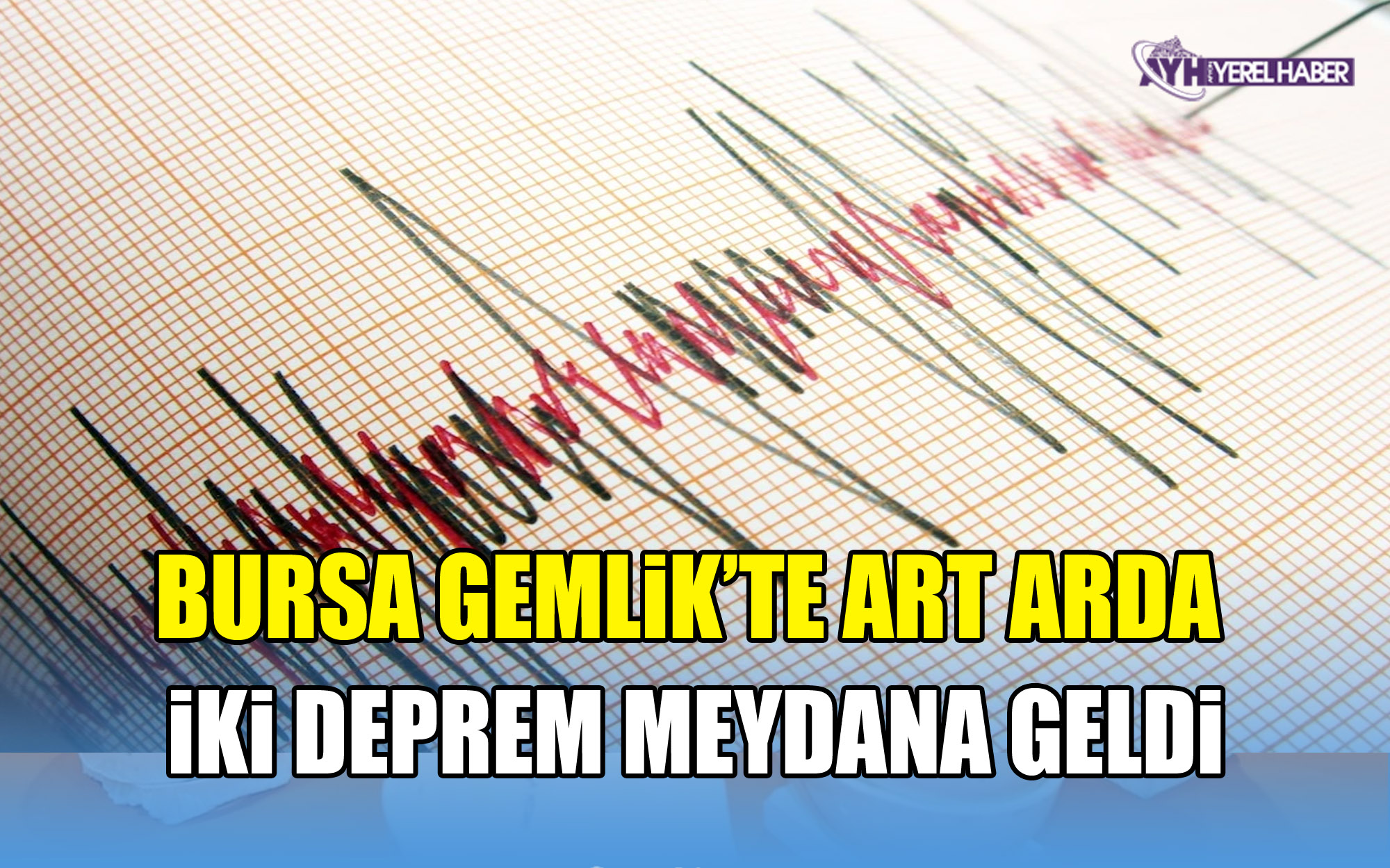 Bursa Gemlik’te art arda iki deprem meydana geldi