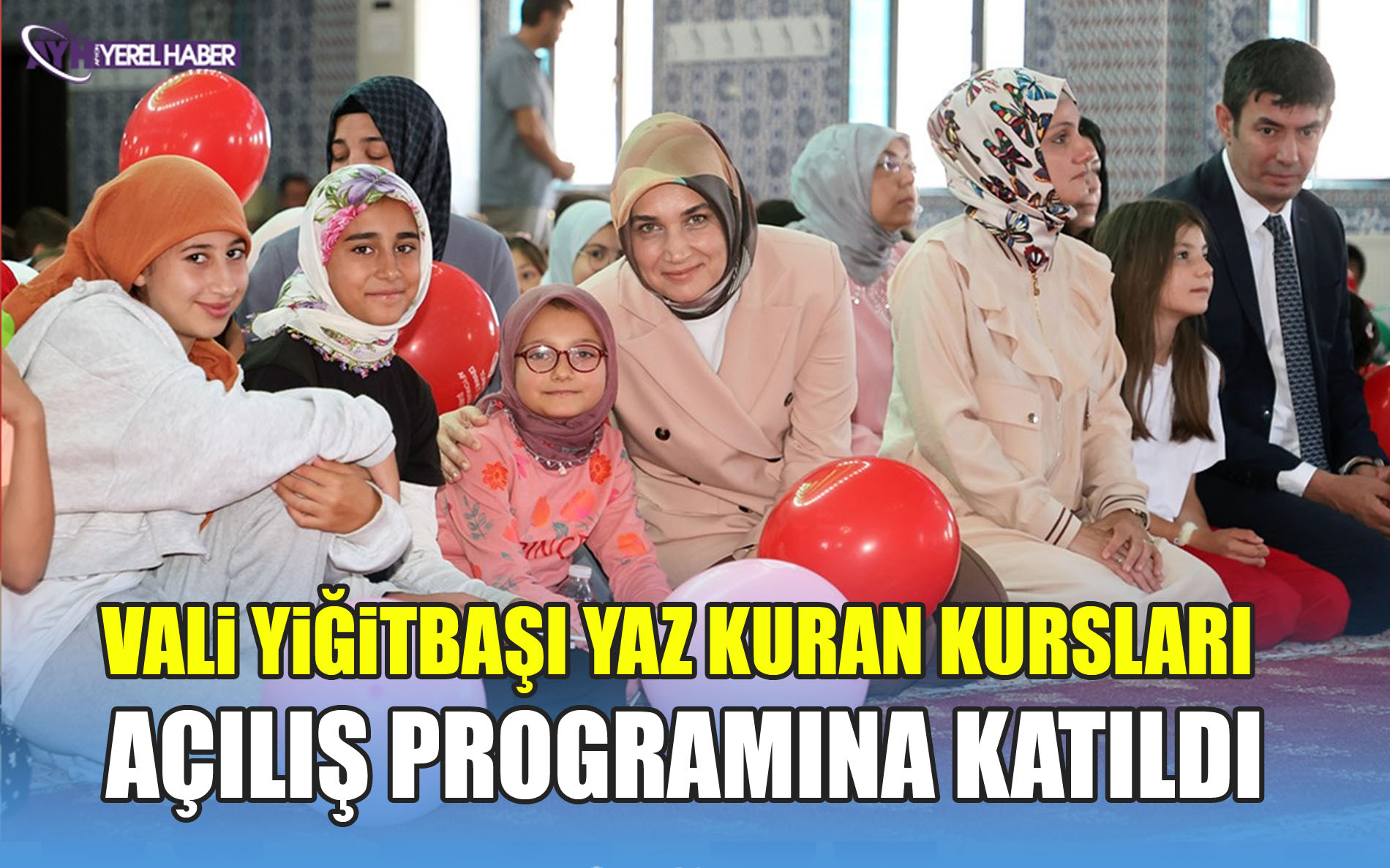 Vali Yiğitbaşı Yaz Kuran Kursları Açılış Programına Katıldı