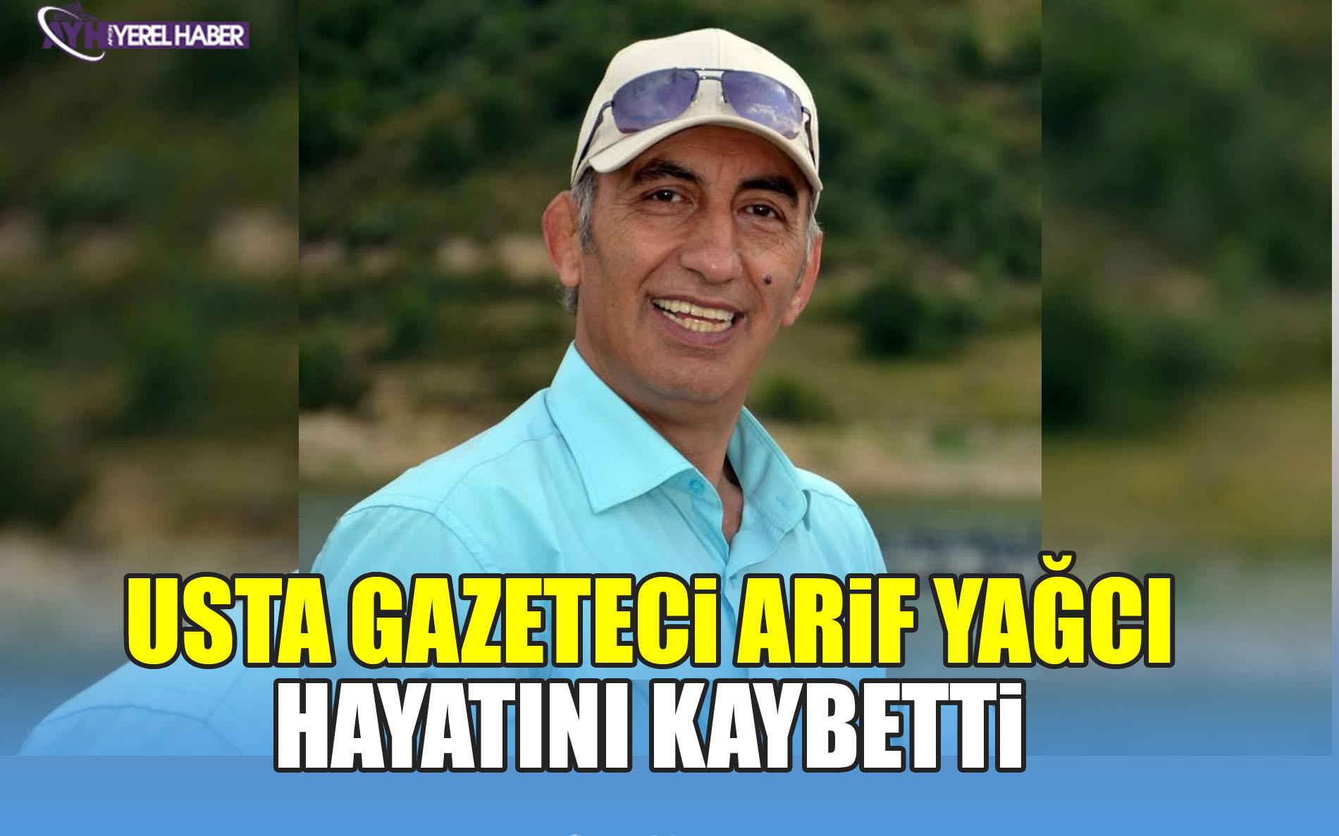 Usta Gazeteci Arif Yağcı Hayatını Kaybetti