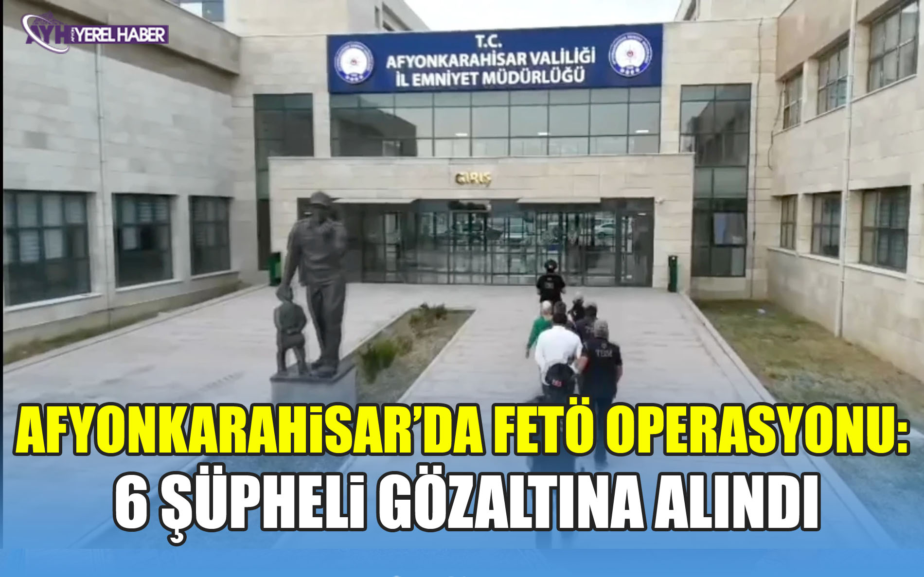 Afyonkarahisar’da FETÖ Operasyonu: 6 Şüpheli Gözaltına Alındı