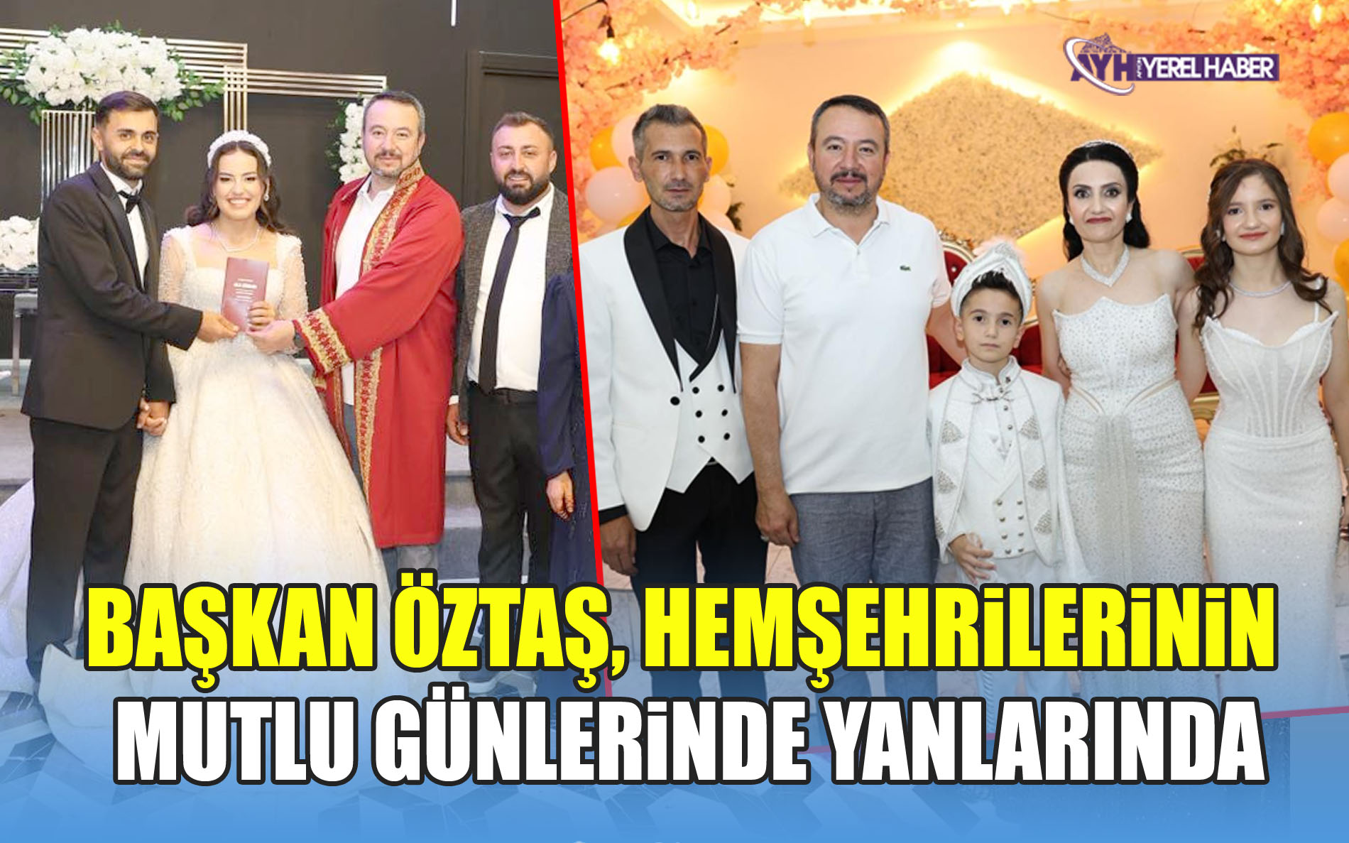 Başkan Öztaş, Hemşehrilerinin Mutlu Günlerinde Yanlarında Oldu