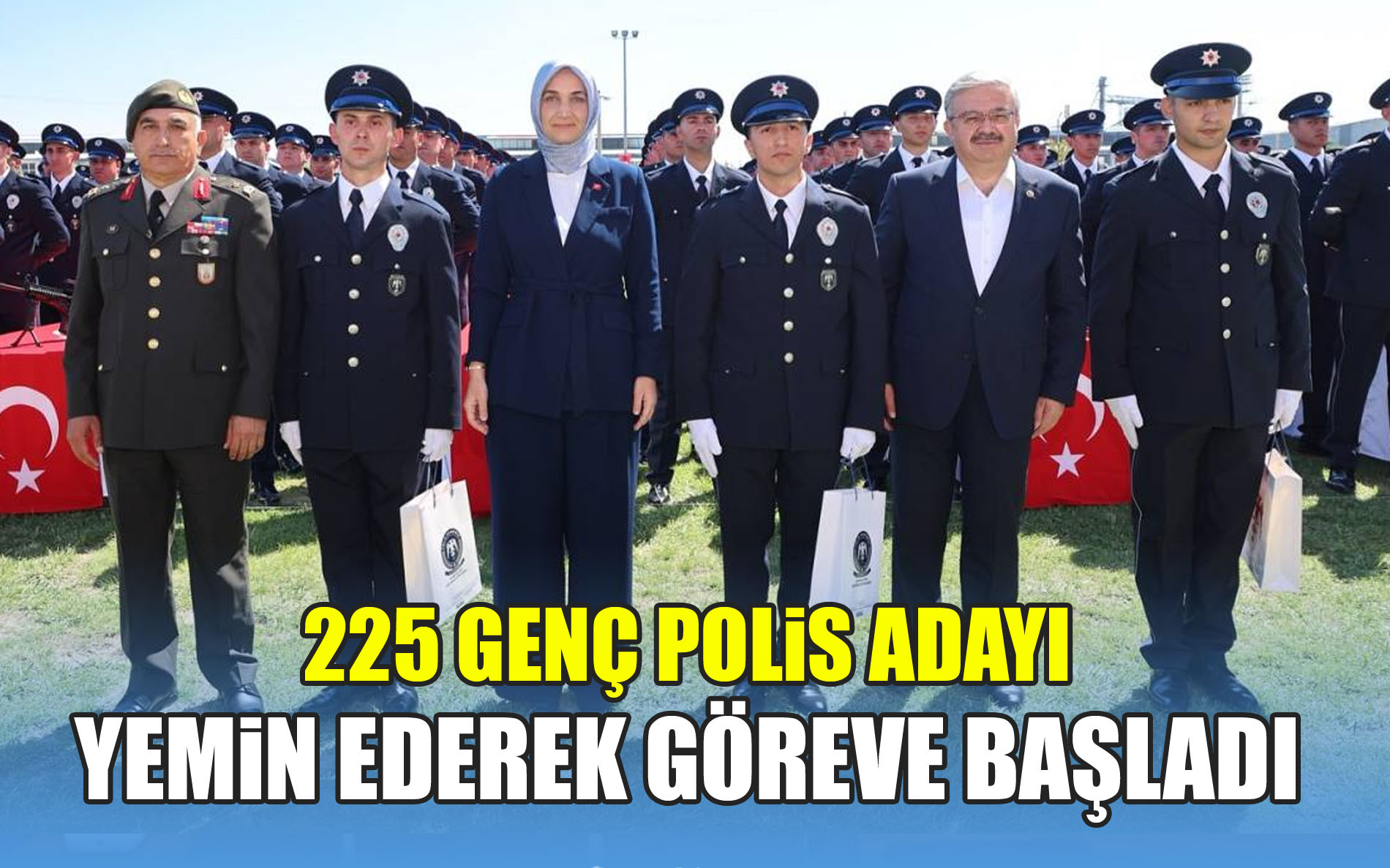 225 Genç Polis Adayı Yemin Ederek Göreve Başladı