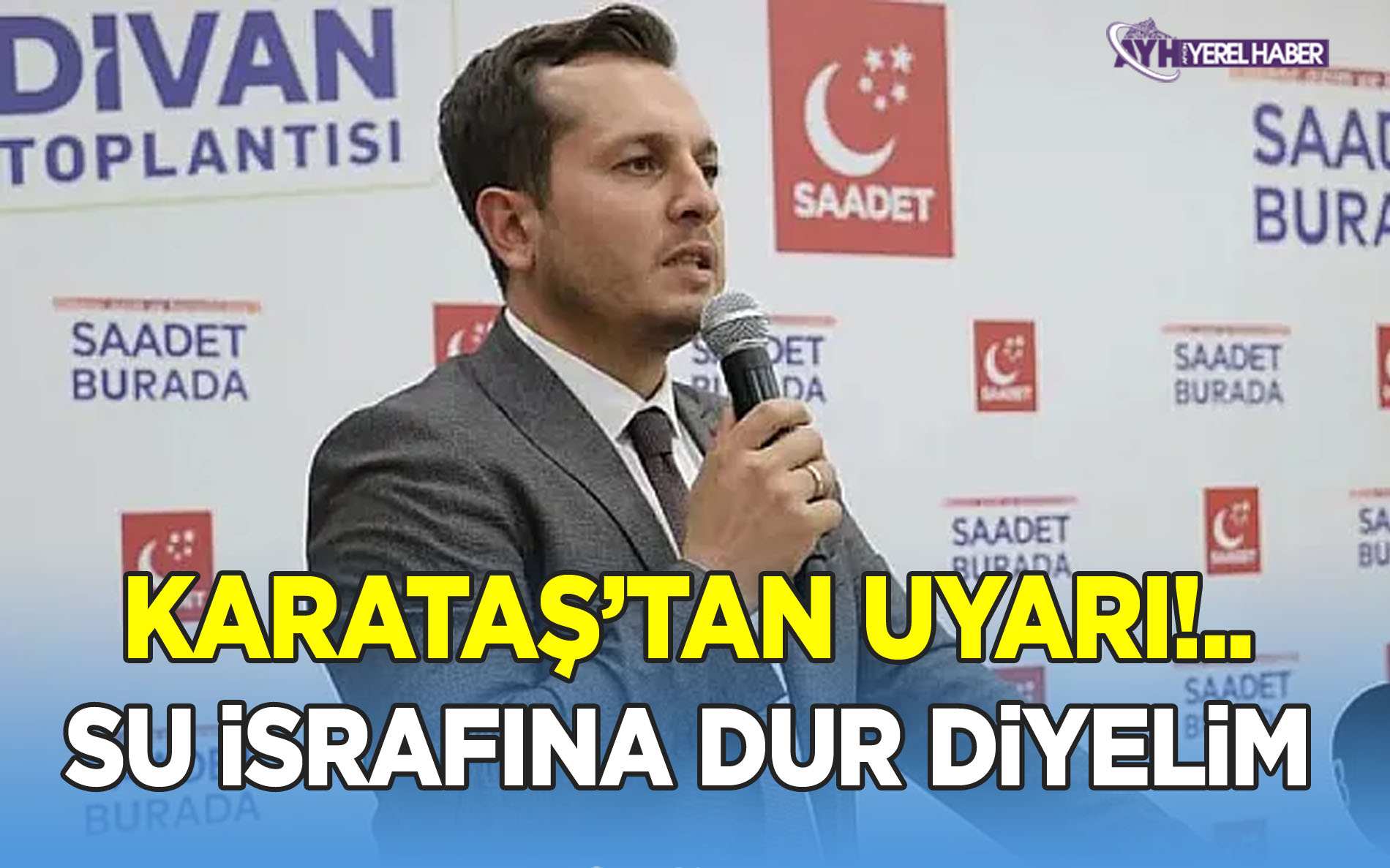 Karataş; 'Su İsrafına Dur Diyelim'