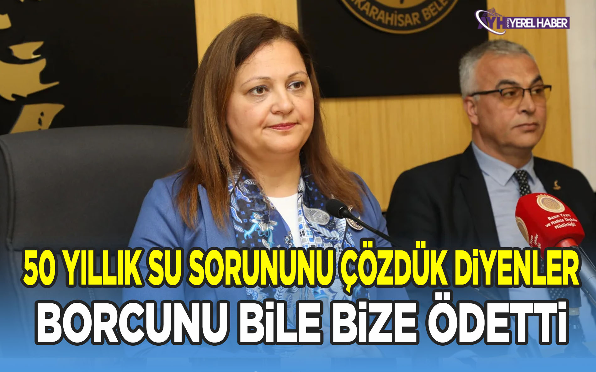 50 Yıllık Su Sorununu Çözdük Diyenler, Borcunu Bile Bize Ödetti