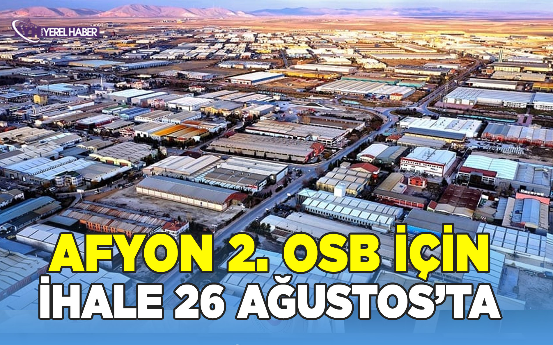 Afyonkarahisar 2. OSB İçin İhale 26 Ağustos’ta Yapılacak