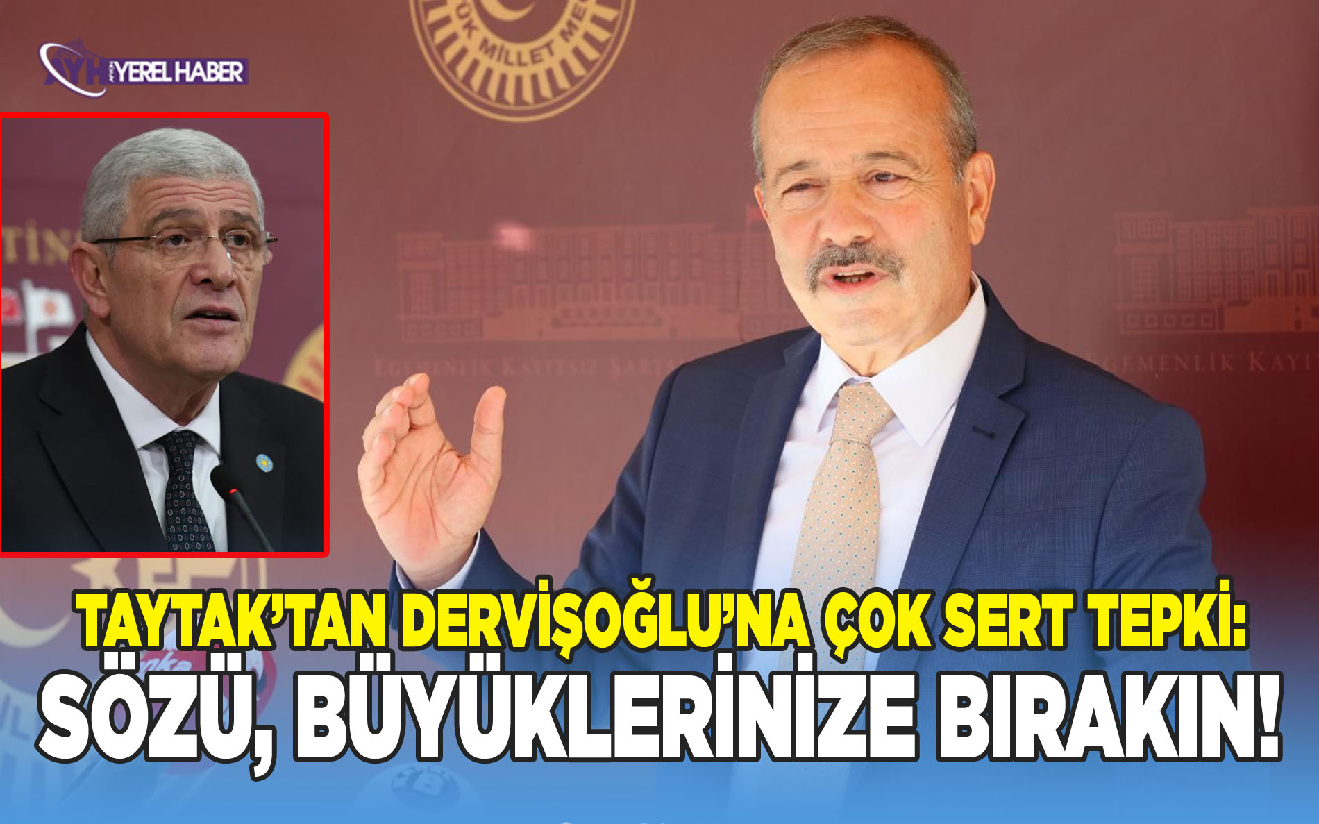 Taytak’tan Dervişoğlu’na Çok Sert Tepki: “Sözü, Büyüklerinize Bırakın!”