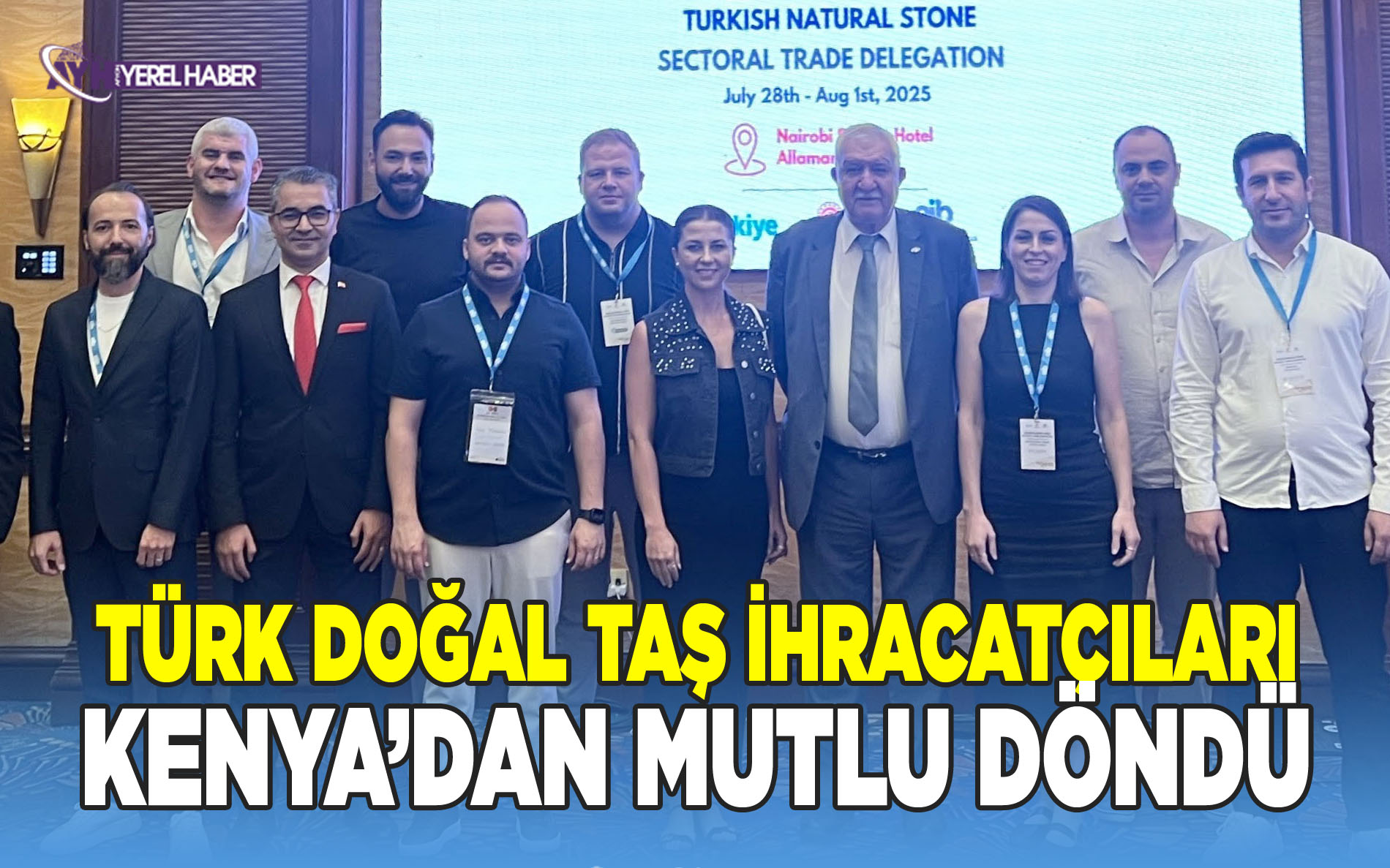 Türk doğal taş ihracatçıları Kenya’dan mutlu döndü