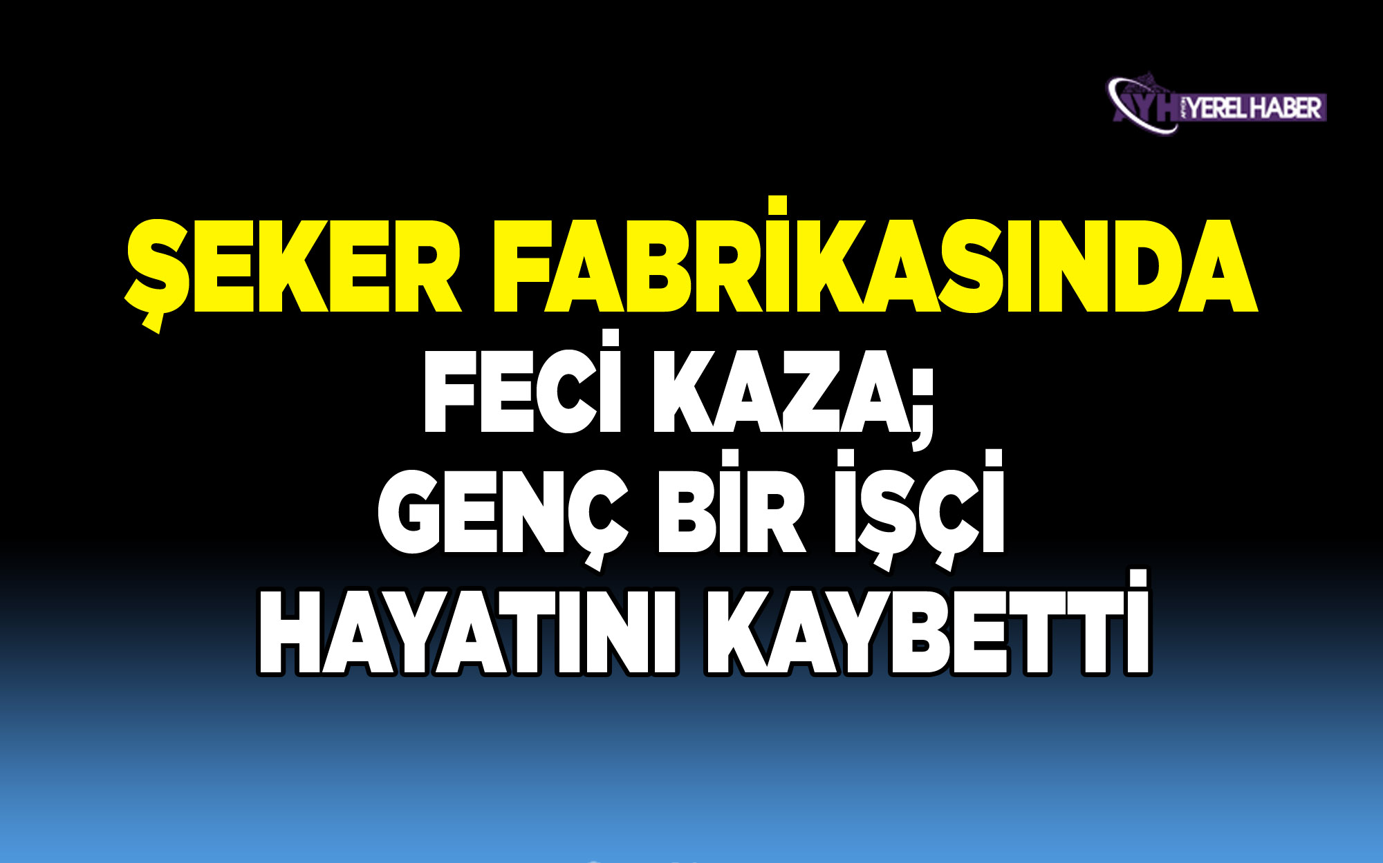 Afyon Şeker Fabrikasında iş kazası; 1 kişi hayatını kaybetti