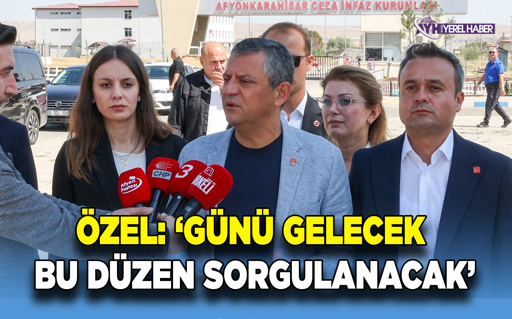 CHP Genel Başkanı Özgür Özel: “Günü Gelecek Bu Düzen Sorgulanacak, Zulüm Yapan ve Yaptıranlar Yargılanacak”