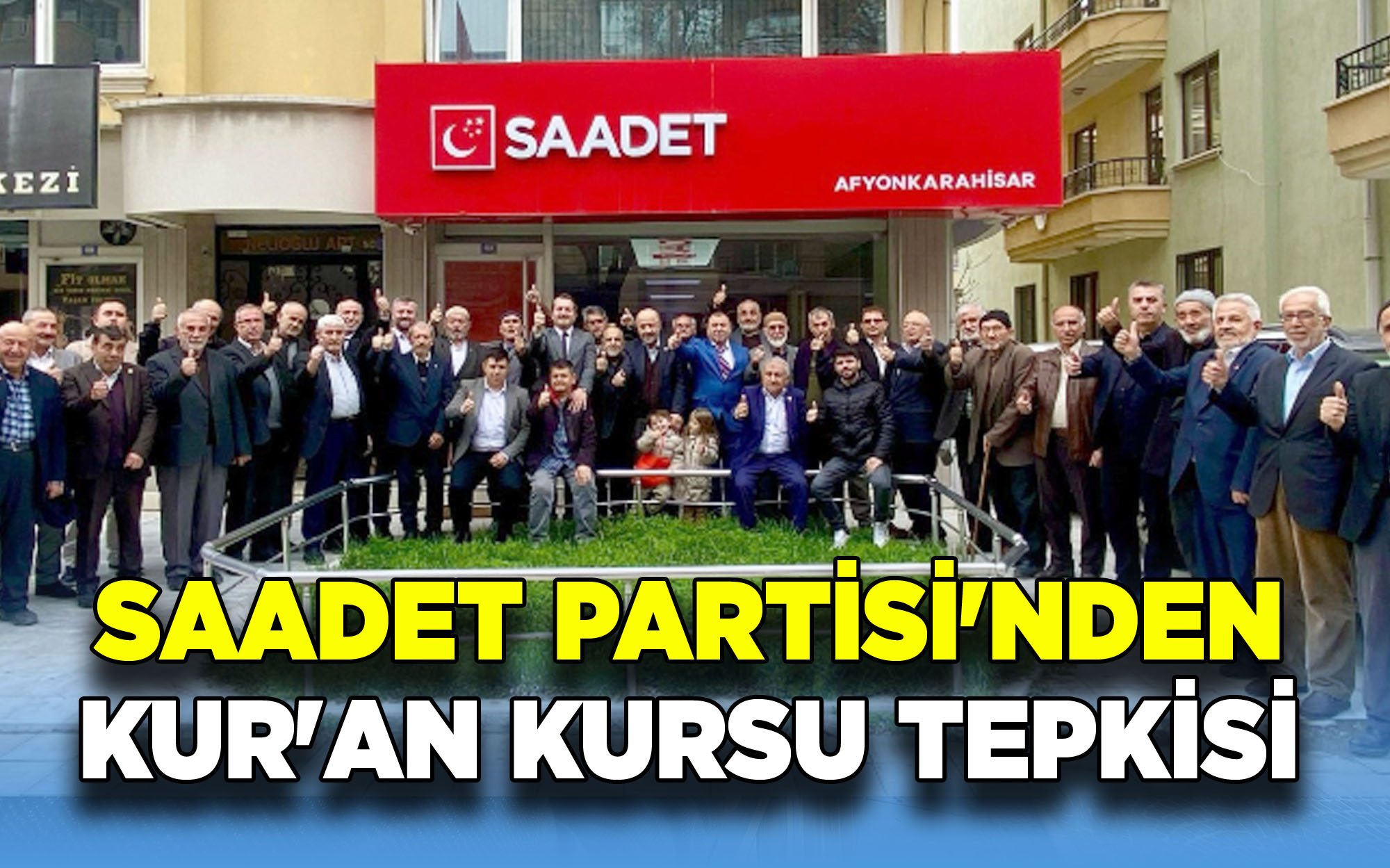 Saadet Partisi'nden Kur'an Kursu Tepkisi
