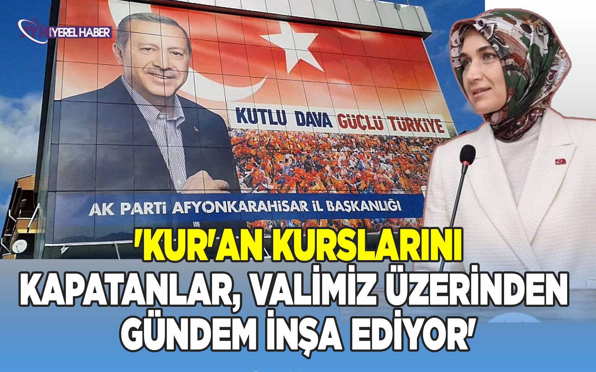 'Kur'an Kurslarını Kapatanlar Valimiz Üzerinden Gündem İnşa Ediyor'