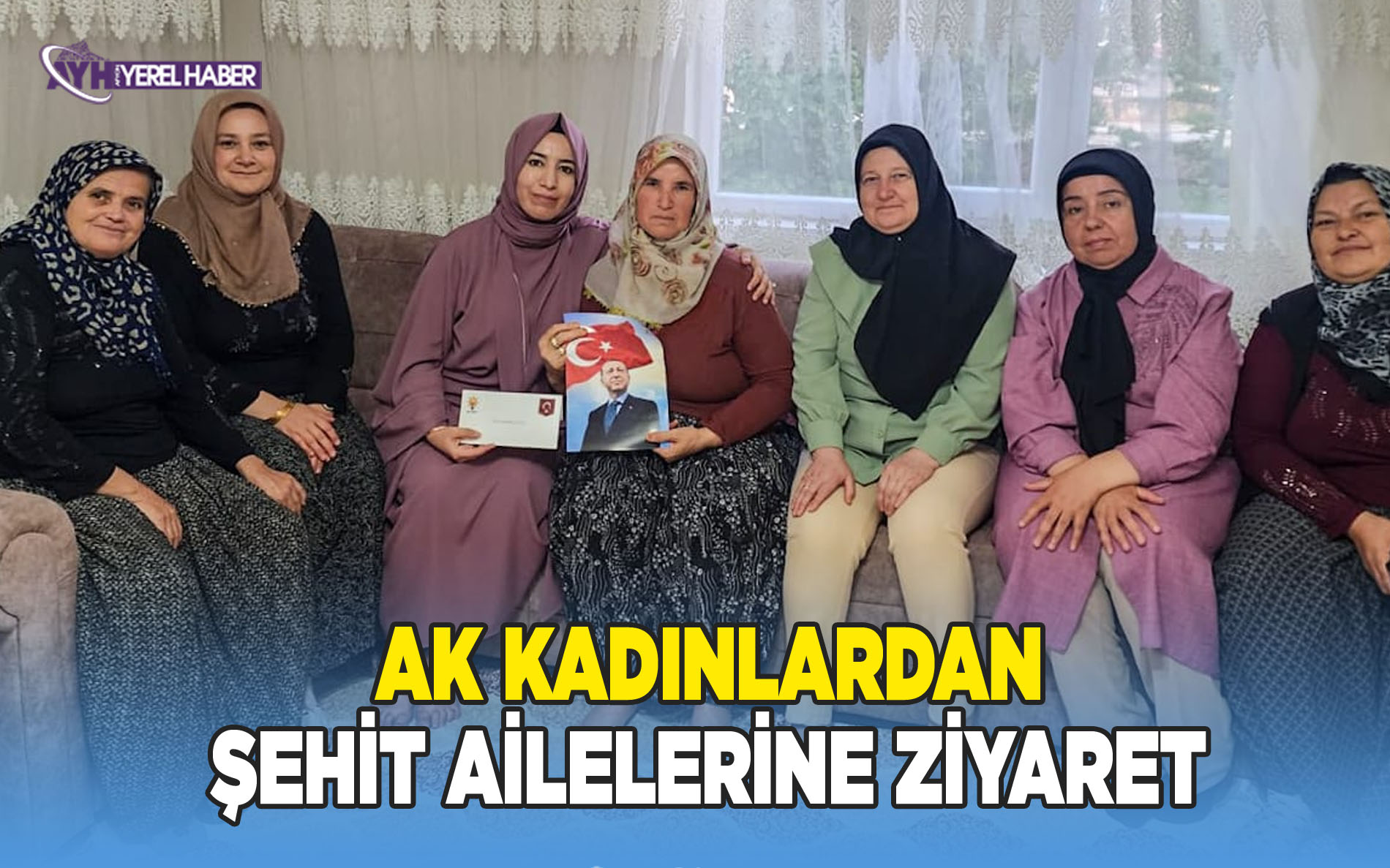 “Terörsüz Türkiye” Çalışmaları Kapsamında Ak Kadınlar Şehit Ailesini Ziyaret Etti