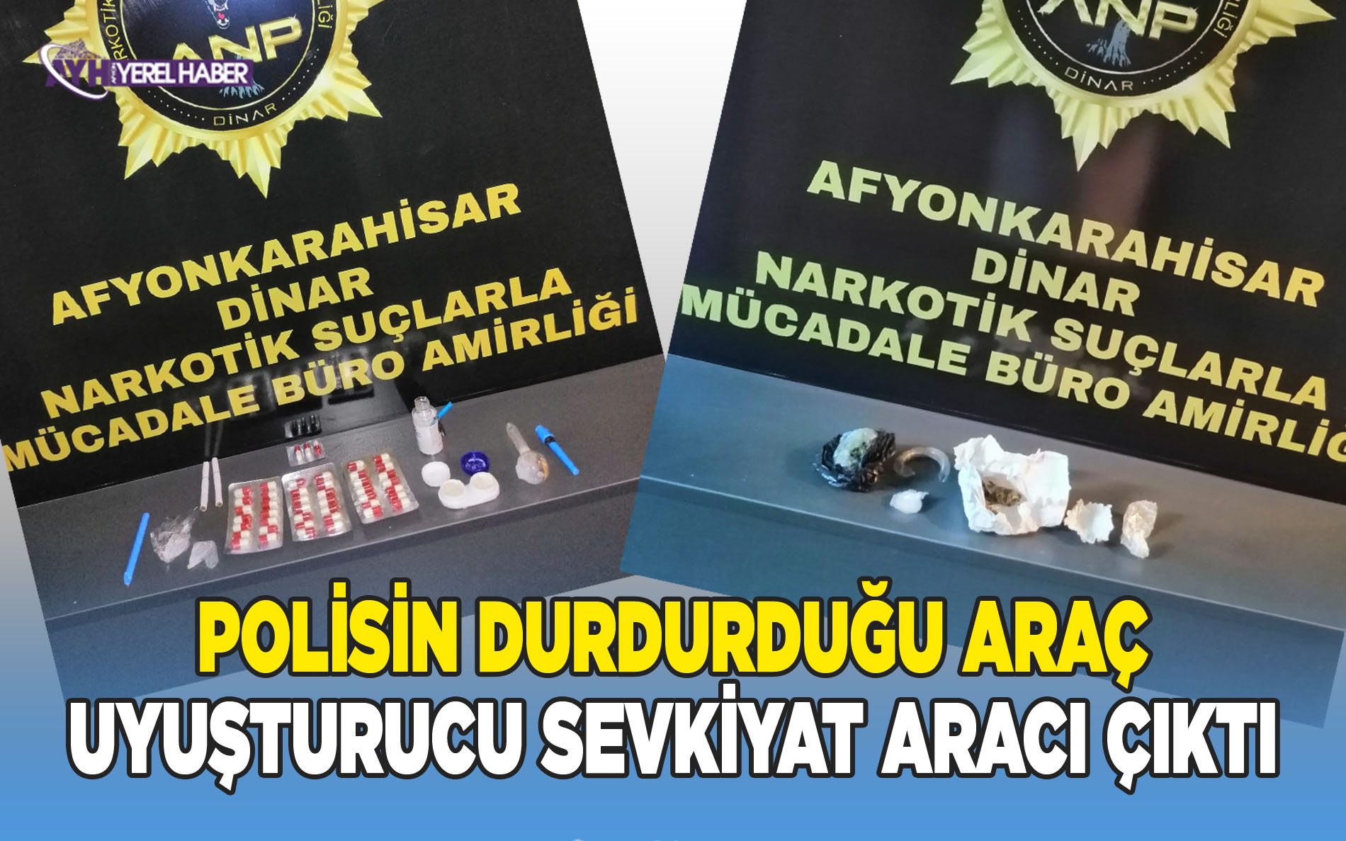 Polisin şüphe üzerine durdurduğu araçtan uyuşturucu çıktı