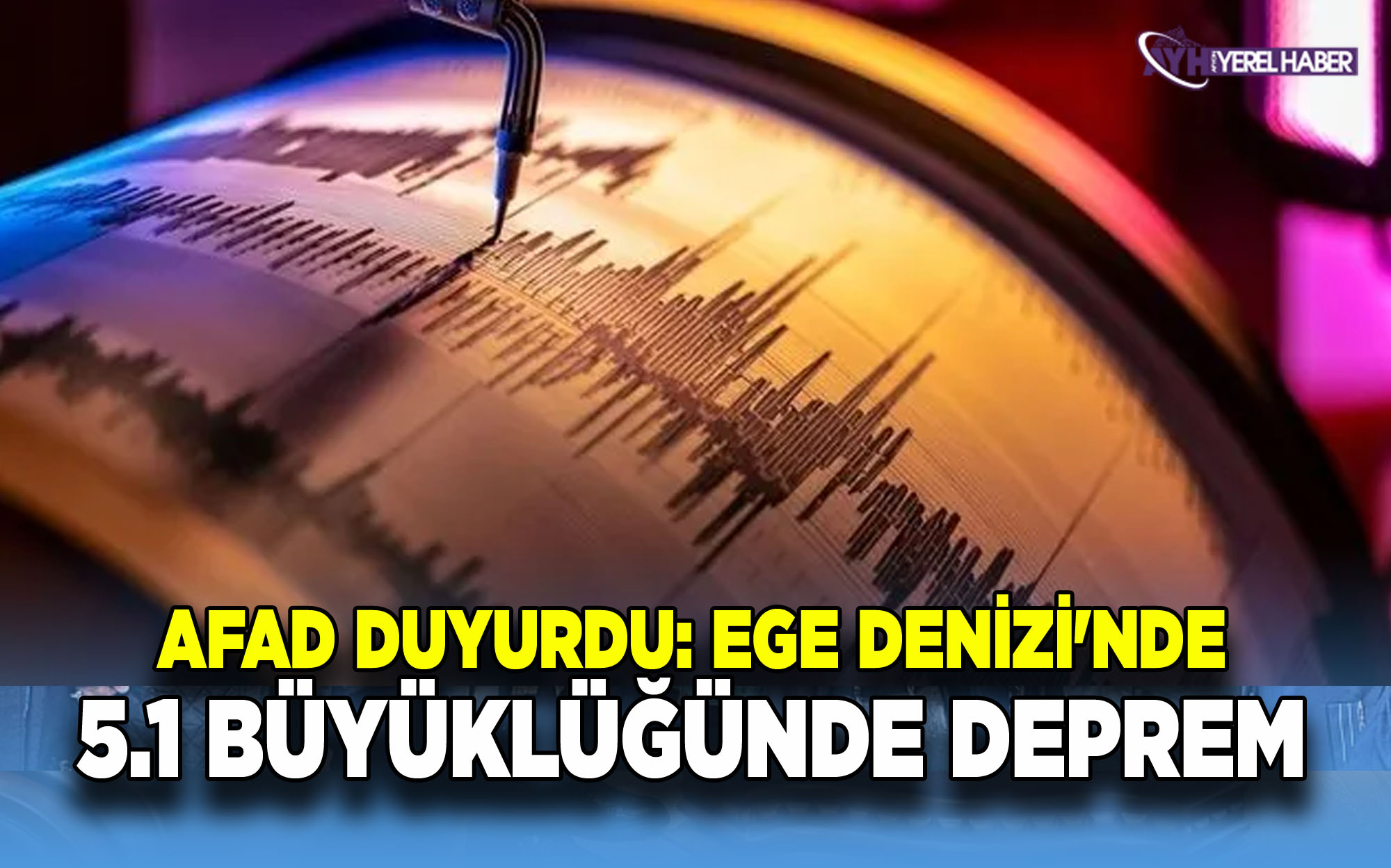 AFAD duyurdu: Ege Denizi'nde 5.1 büyüklüğünde deprem