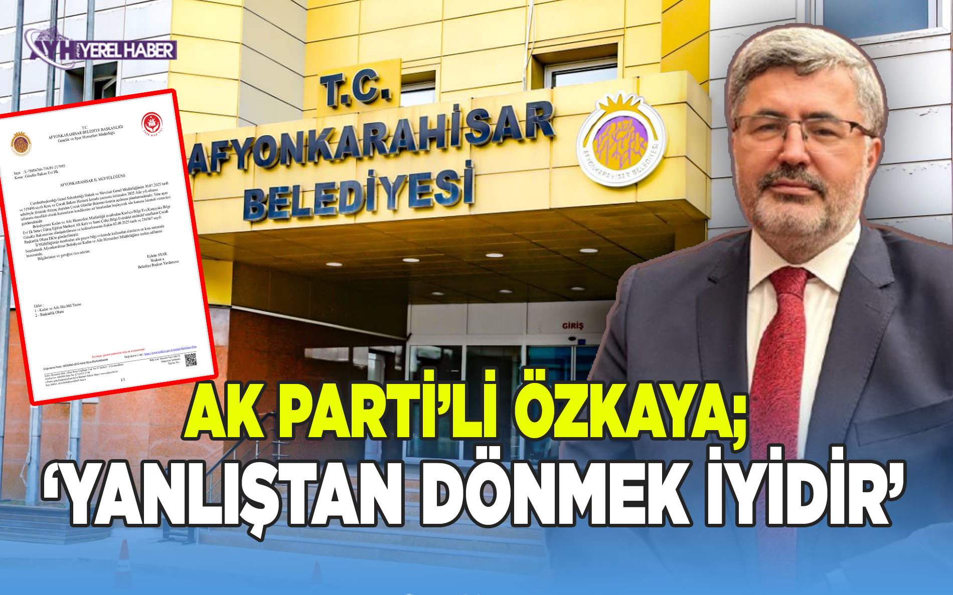 Ak Parti’li Özkaya; Yanlıştan dönmek her zaman iyidir
