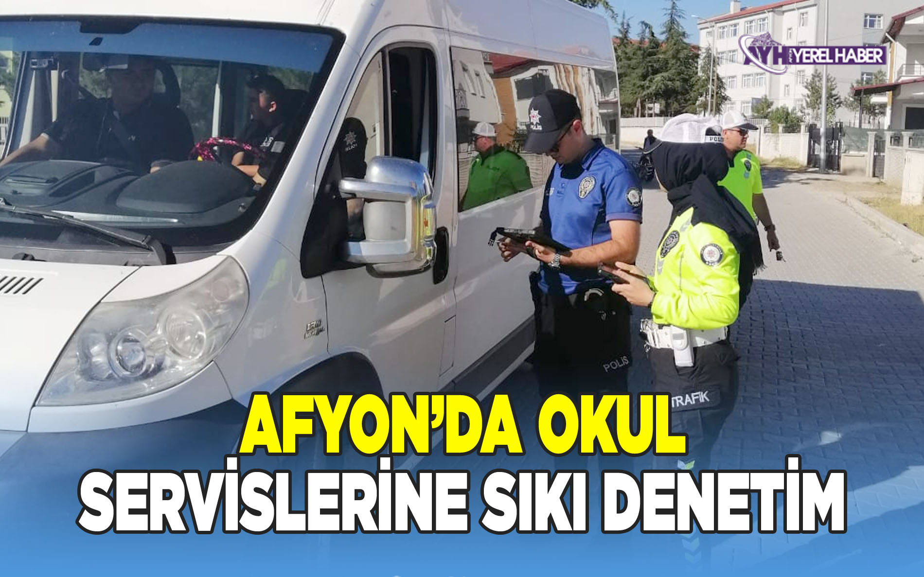 Afyon'da Okul Servislerine Sıkı Denetim