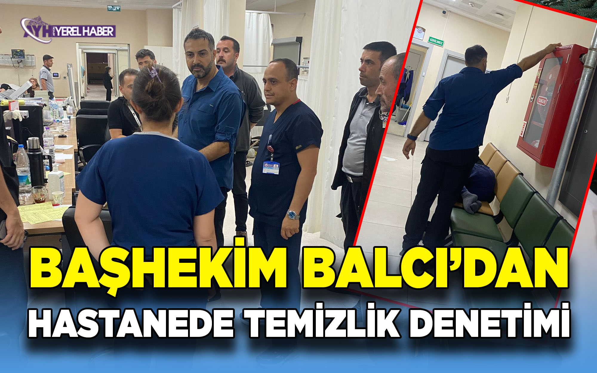 Başhekim Balcı’dan Hastanede Temizlik Denetimi