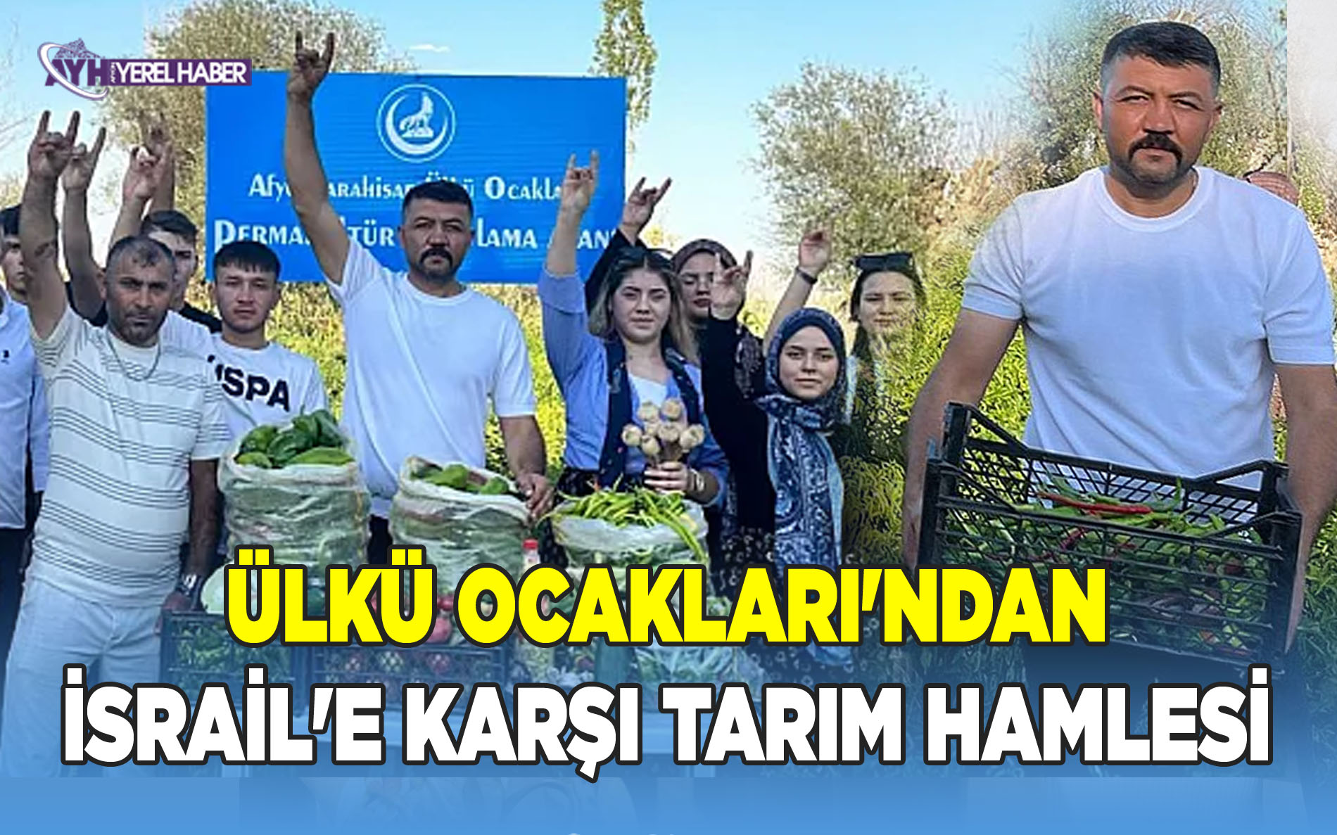 Ülkü Ocakları'ndan İsrail'e Karşı Tarım Hamlesi