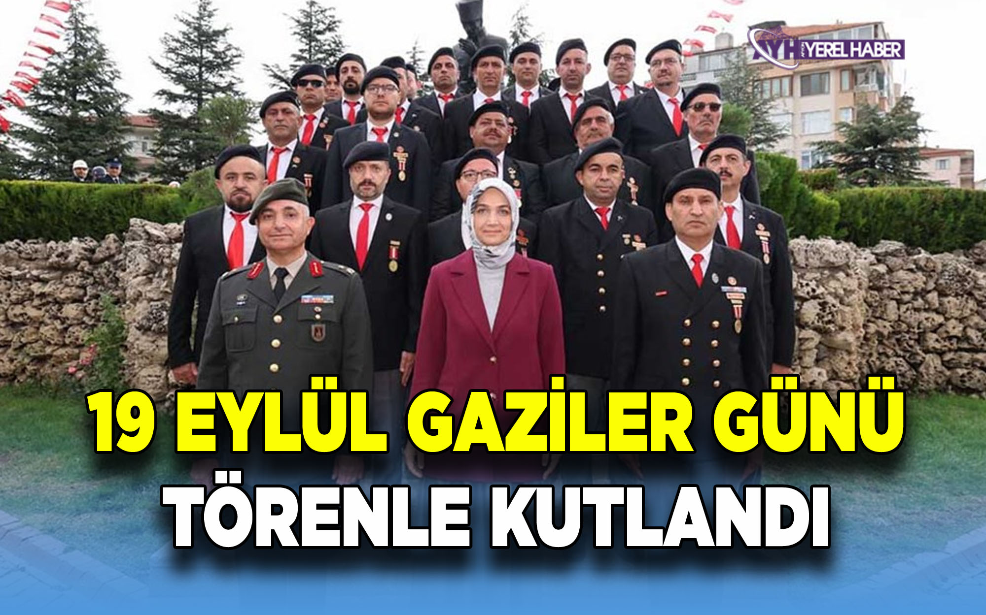 19 Eylül Gaziler Günü Törenle Kutlandı