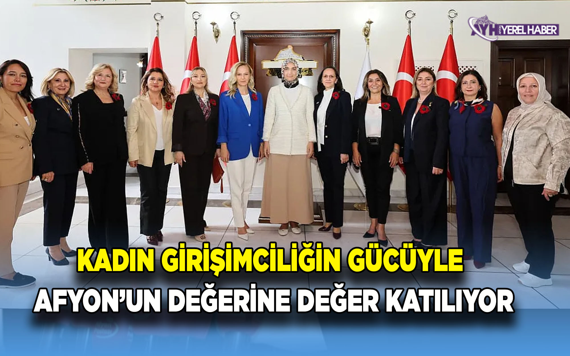Kadın Girişimciliğin gücüyle Afyon’un değerine değer katılıyor