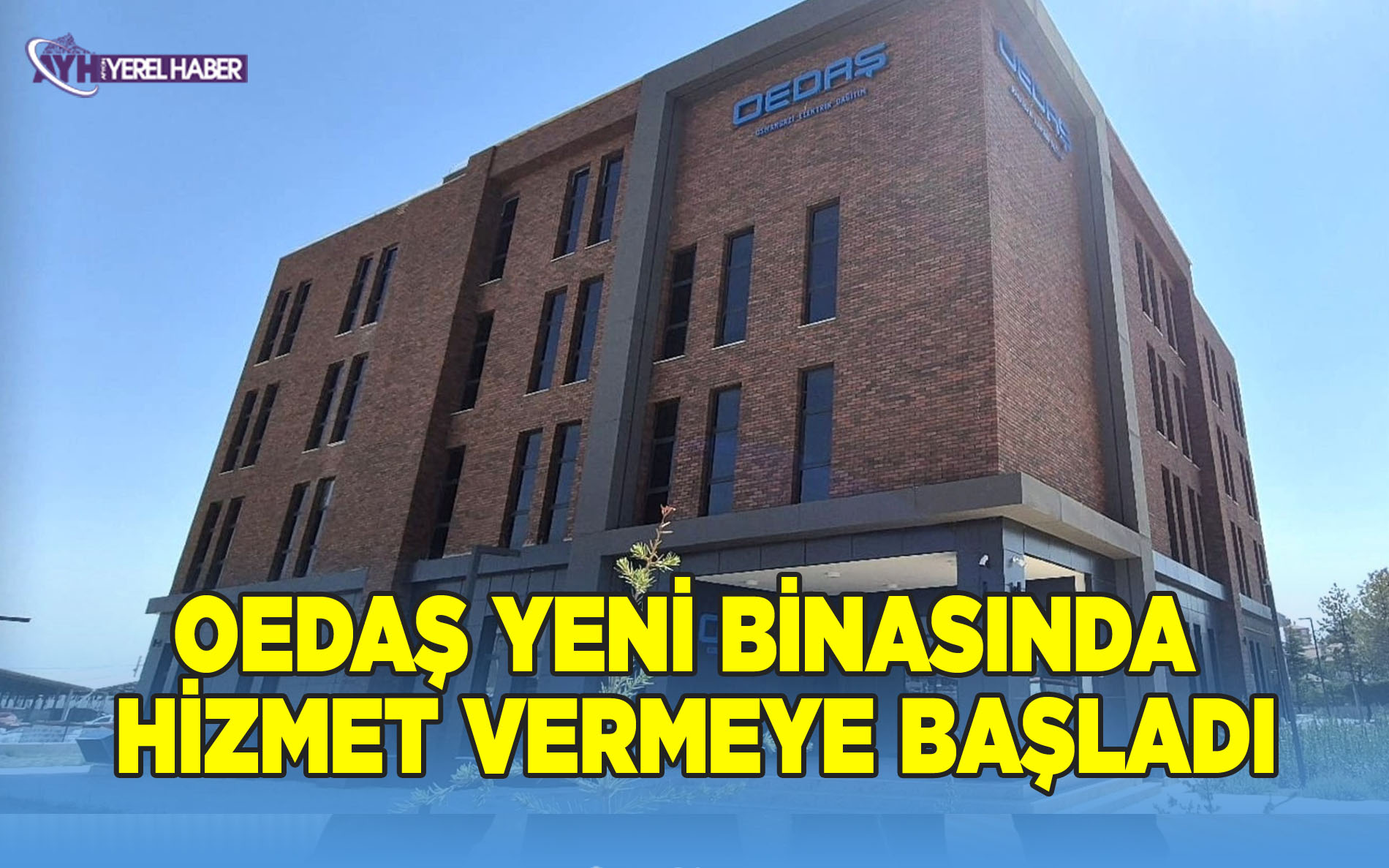 OEDAŞ yeni binasında hizmet vermeye başladı
