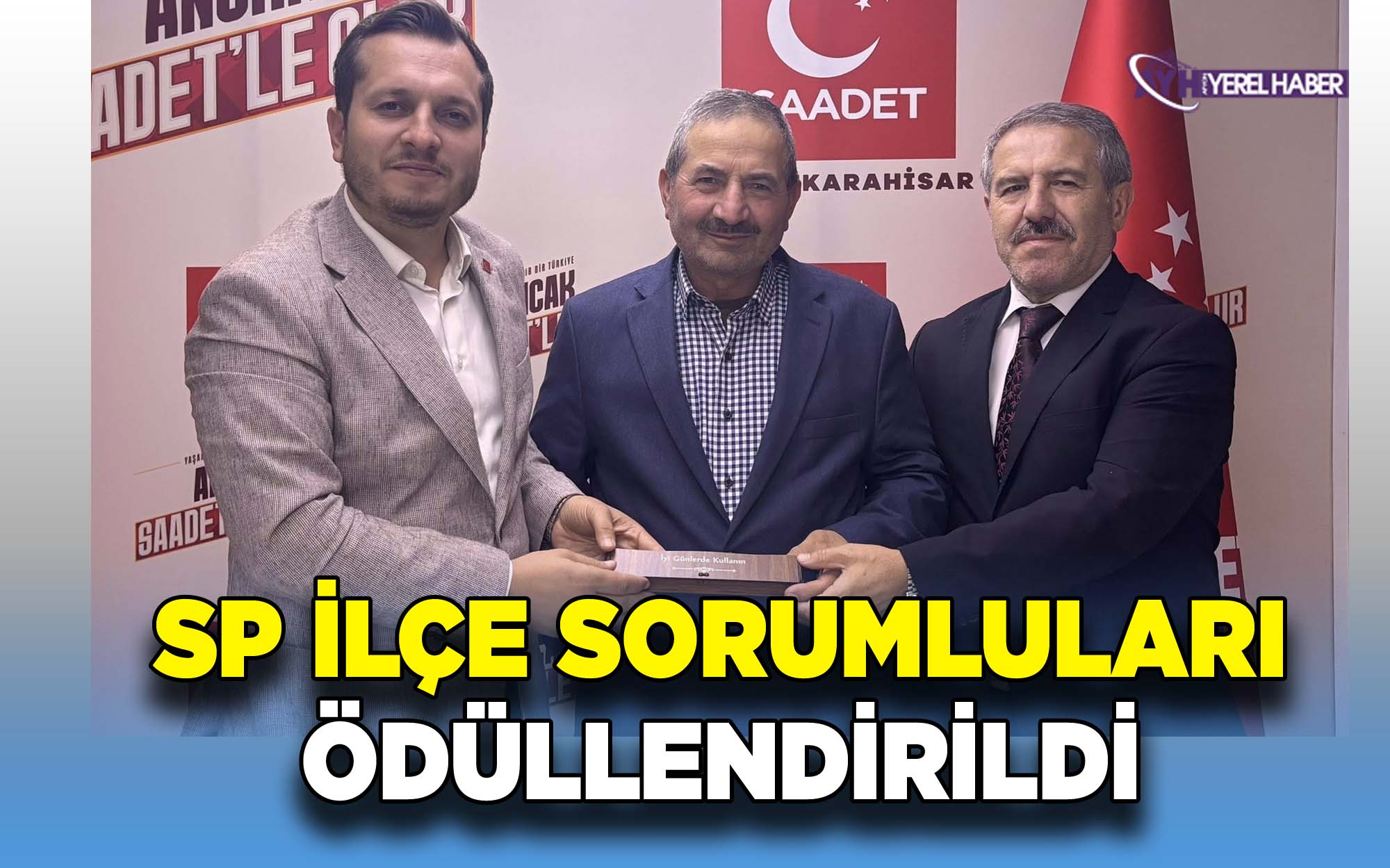 Saadet Afyon’da ilçe sorumluları ödüllendirildi