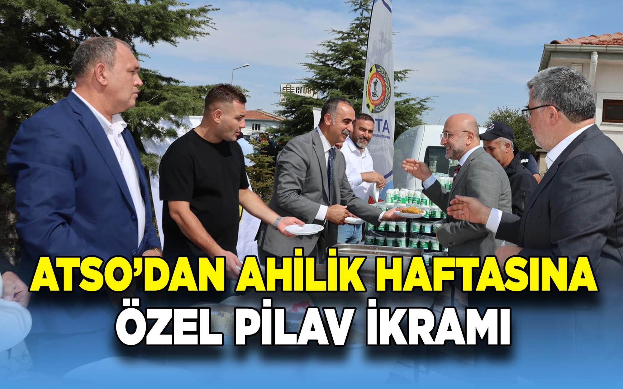 ATSO’dan Ahilik Haftasına özel Pilav İkramı
