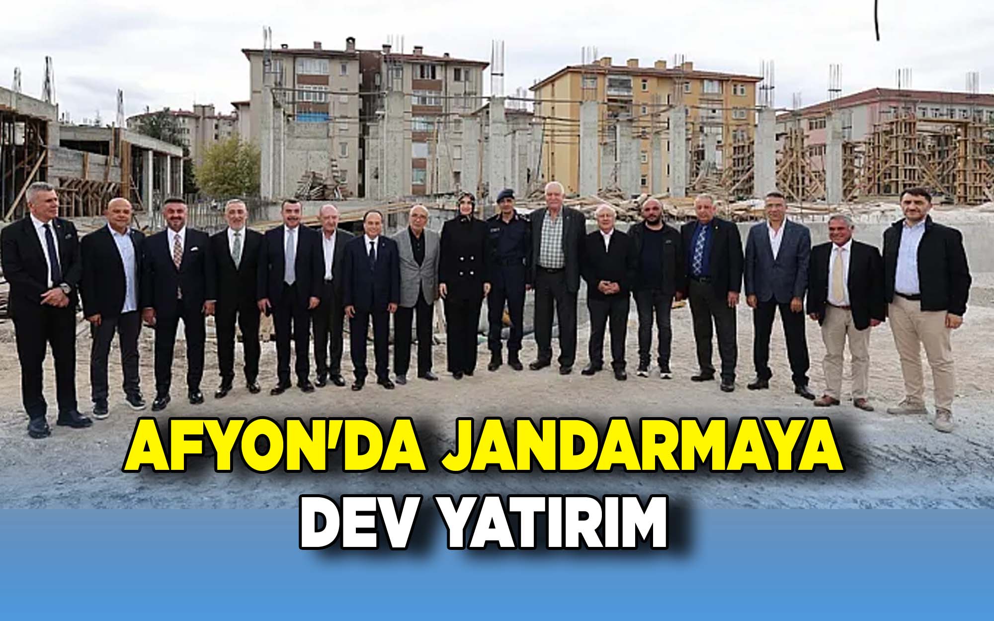 Afyon'da Jandarmaya Dev Yatırım