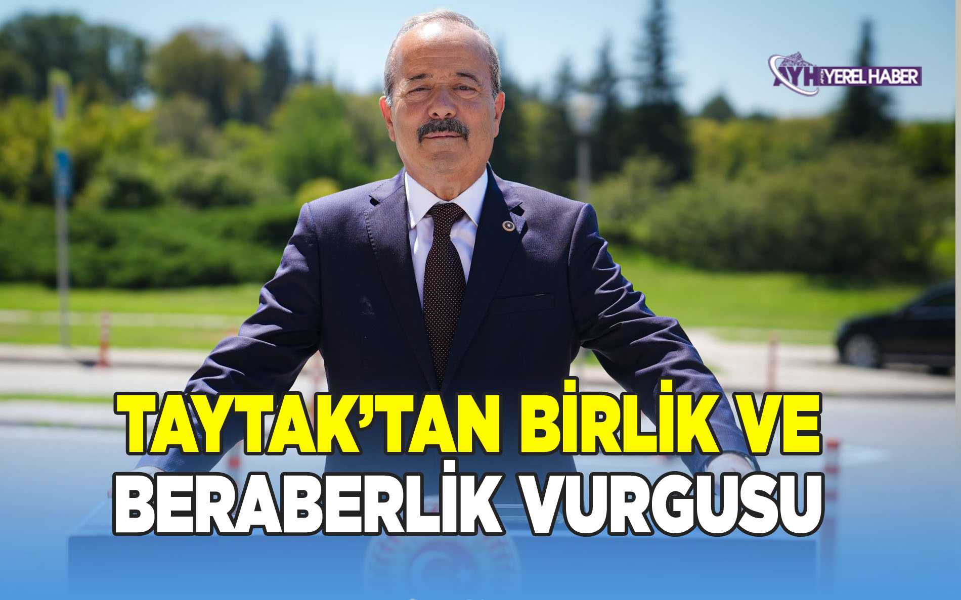 Taytak’tan Birlik ve Beraberlik Vurgusu