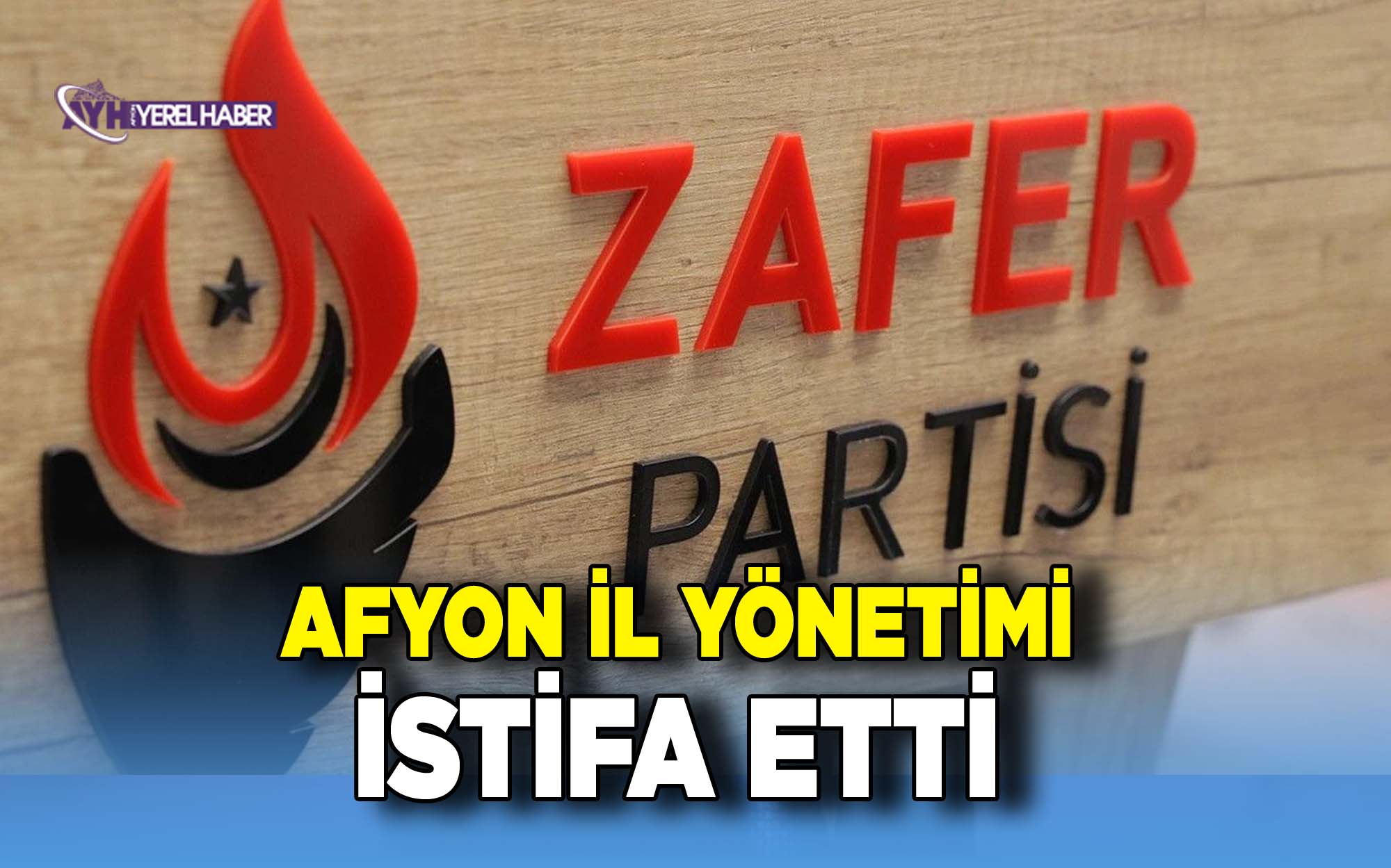 Zafer Partisi İl yönetimi istifa etti