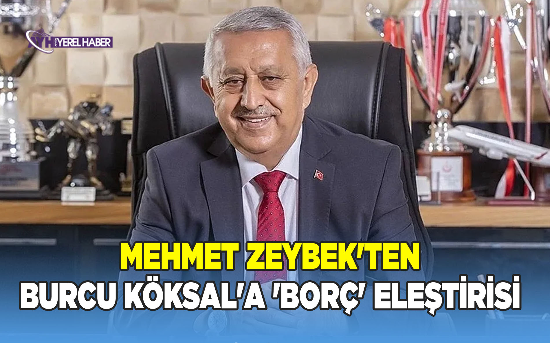 Mehmet Zeybek'ten Burcu Köksal'a 'Borç' Eleştirisi