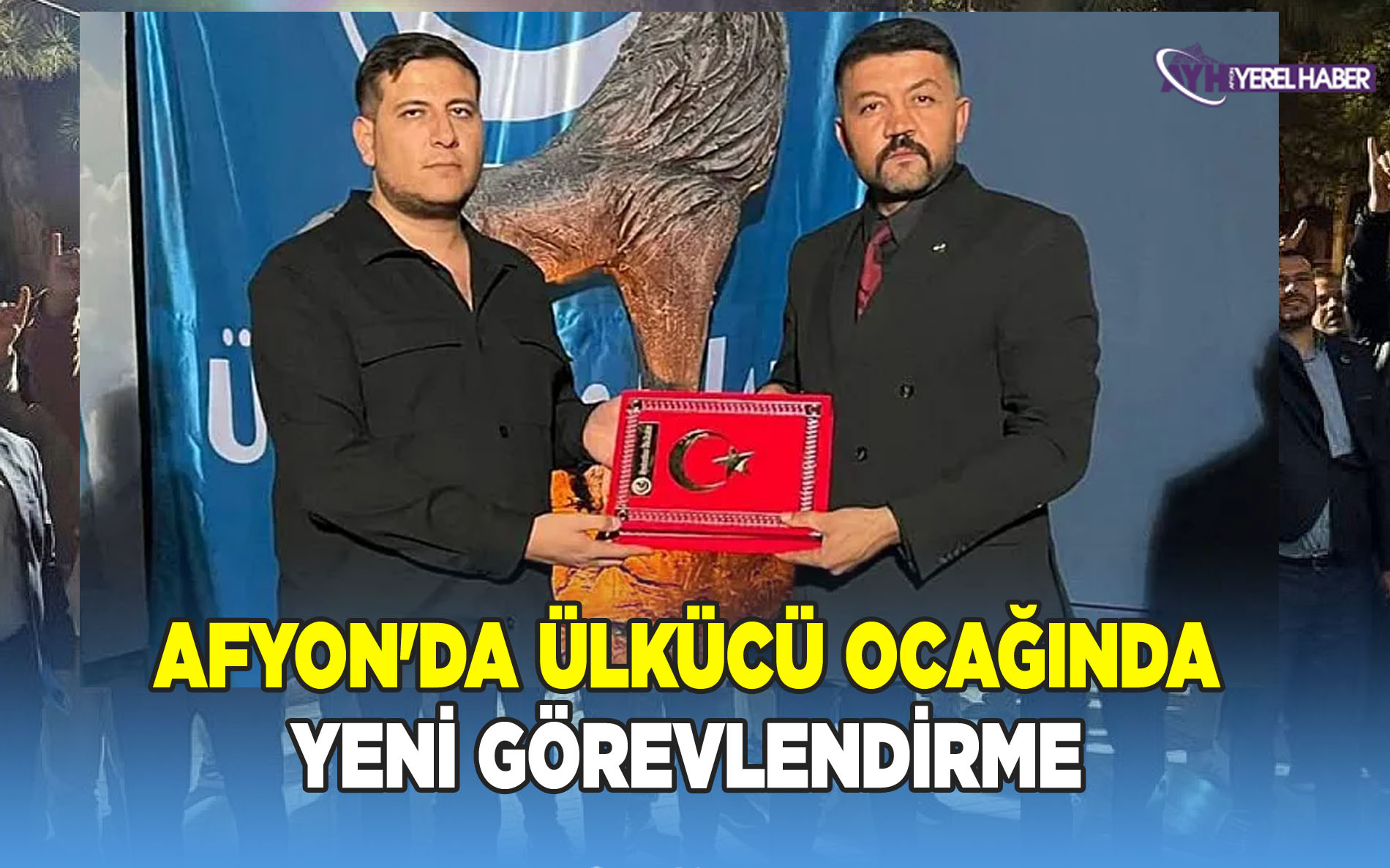 Afyon Ülkü Ocağında yeni görevlendirme