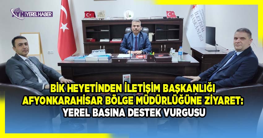 BİK Heyetinden İletişim Başkanlığı Afyonkarahisar Bölge Müdürlüğüne Ziyaret: Yerel Basına Destek Vurgusu