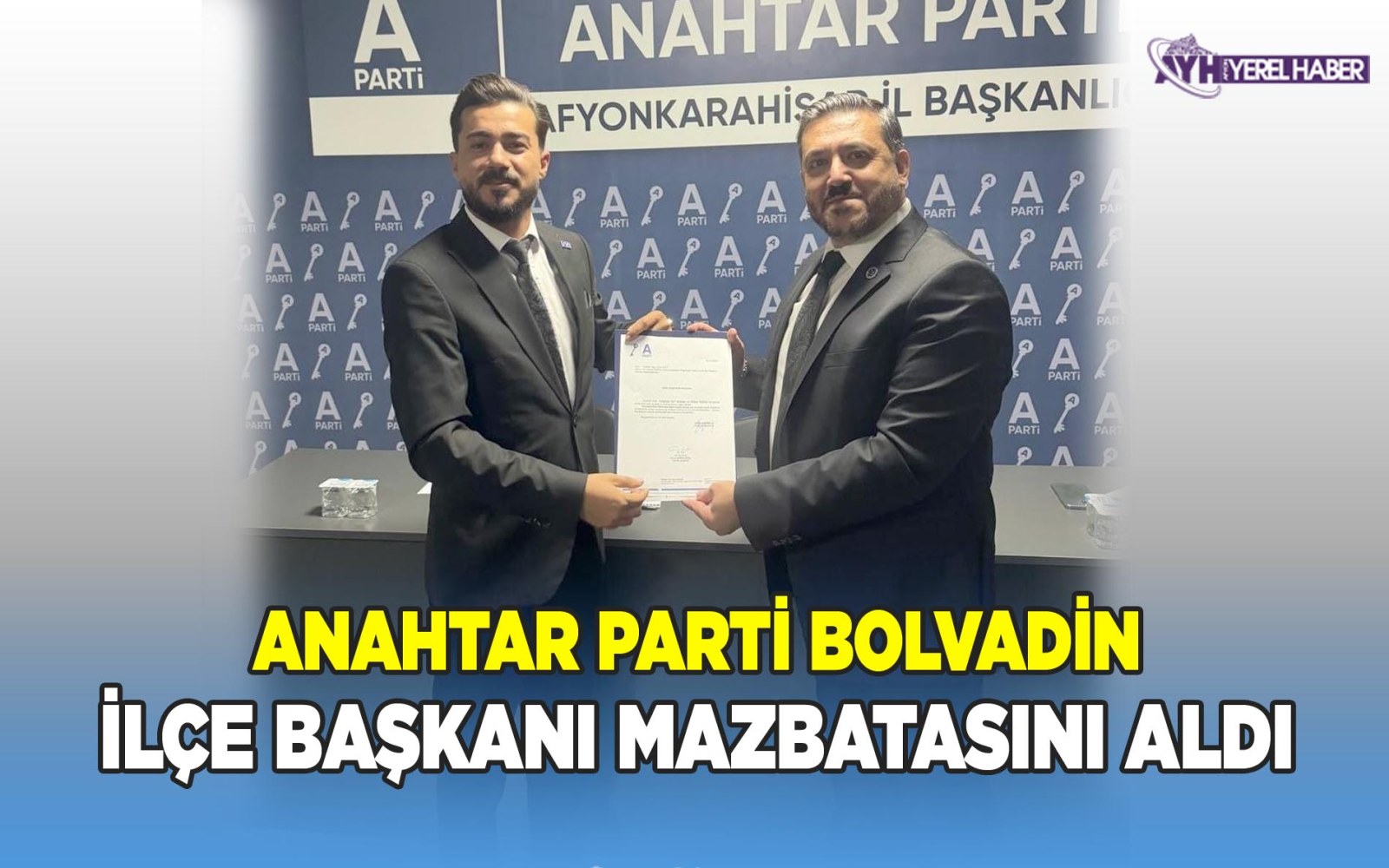 Ahmet Postal, Anahtar Parti Bolvadin İlçe Başkanı Olarak Mazbatasını Aldı