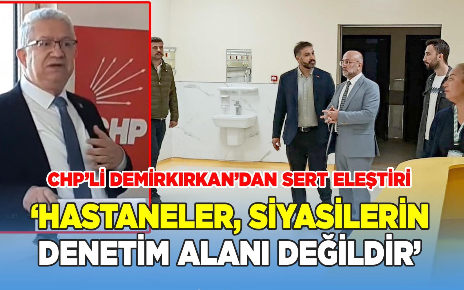 Hastaneler, bir siyasi partinin il başkanının denetim alanı değildir